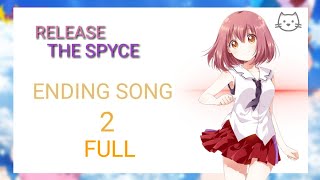 RELEASE THE SPYCE  Ending song 2 Full  By Mei Yachiyo [upl. by Zurn]