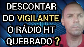 🚨 A EMPRESA PODE DESCONTAR DO SALÁRIO DO VIGILANTE POR QUEBRAR O RÁDIO HT [upl. by Dearborn]