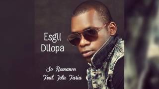 Esgil Dilopa  Só Romance Feat Jota Faria Audio [upl. by Calica]