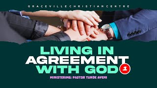 LIVING IN AGREEMENT WITH GOD 1  PASTOR TUNDE AYENI [upl. by Rene745]