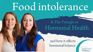 The Triangle of Hormonal Health and Food Intolerances [upl. by Damle]