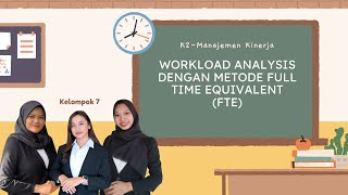 Kelompok 7  Workload Analysis dengan Metode Full Time Equivalent FTE [upl. by Deborah]