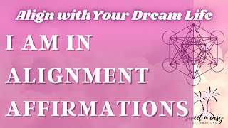 Alignment Affirmations  I Am In Alignment With My Desires Affirmations [upl. by Enenej]