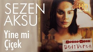 Sezen Aksu  Yine mi Çiçek Official Audio [upl. by Gage57]