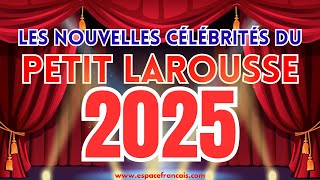 Nouvelles personnalités et célébrités du Larousse 2025 [upl. by Ziwot273]