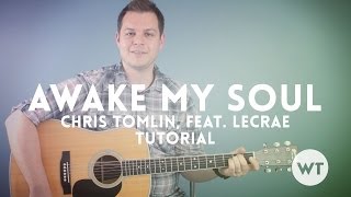 Awake My Soul  Chris Tomlin feat Lecrae Tutorial [upl. by Ilrac402]