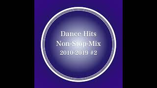 Dance Hits NonStopMix 20102019 Part2 [upl. by Michelina559]