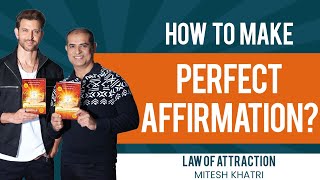 How to Create the Perfect Affirmation  A Guide with Mitesh Khatri  Law of Attraction Coach [upl. by Llemar]