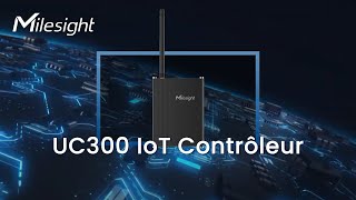 Milesight UC300 IoT Contrôleur Français [upl. by Philipp]