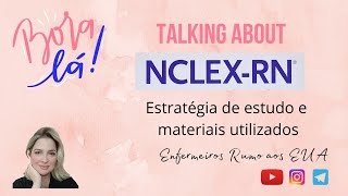 Talking about Nclex RN Estrategia de estudo e materiais utilizados [upl. by Adav95]