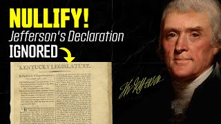 NULLIFY Thomas JEFFERSONS Radical Declaration They Want You to IGNORE [upl. by Ecirb887]