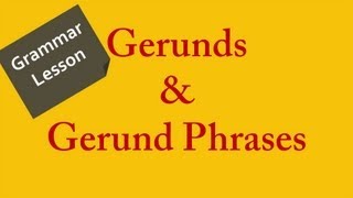 Grammar Lesson Learn How to Use Gerunds and Gerund Phrases in English [upl. by Crescentia]