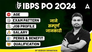 IBPS PO Notification 2024  IBPS PO Salary Exam Pattern Job Profile Age Limit amp Qualification [upl. by Haraj]