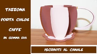 DIY Tazzona porta cialde in gomma eva [upl. by Annwahs]