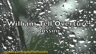 quotWilliam Tell Overturequot by Rossini RoyaltyFree Music Classical [upl. by Assej658]