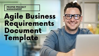 How To Create An Agile Business Requirements Document Template [upl. by Ellenwahs423]