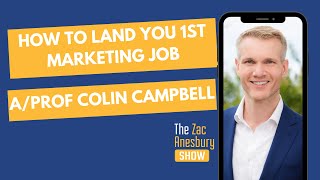 How to Land Your First Marketing Job Professor Colin Campbell [upl. by Anaxor622]