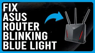 How To Fix Asus Router Blinking Blue Light What Causes The Blue Light Blinking  Quick Solutions [upl. by Ahkihs]