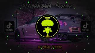 DJ CIINAN BANA  FAUZANA 🎧 DJ VIRAL TIKTOK TERBARU 2024 JJ FULL BASS MENGKANE [upl. by Nnylrahc]