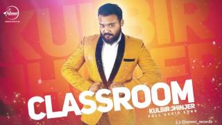 Classroom  Full Audio Song   Kulbir Jhinjer  Punjabi Song Collection  Speed Records [upl. by Nahraf]