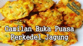 Resep dan Cara Membuat Perkedel Jagung Sederhana  Camilan Buka Puasa [upl. by Lyndes]