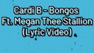 Cardi B  Bongos feat Megan Thee Stallion Lyric Video [upl. by Airasor]