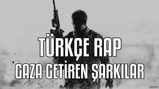 Türkçe Rap  Gaza Getiren Şarkılar [upl. by Selinda231]