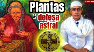 Ataque Astral usar plantas contra feitiço e quebranto 468 [upl. by Dickinson381]