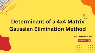 Determinant of a 4x4 Matrix  Gaussian Elimination Method [upl. by Mylo]