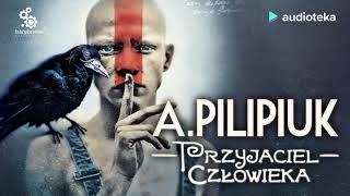 Andrzej Pilipiuk quotPrzyjaciel człowiekaquot  audiobook [upl. by Eceirtal]