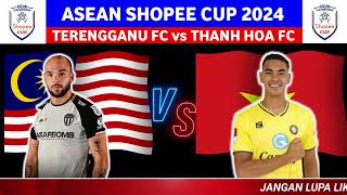 TERENGGANU vs THANH HOA FC  ASEAN SHOPEE CUP 2024  LIVE TERENGGANU 2024 [upl. by Berlyn396]