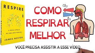 Melhore a sua Respiração com esses passos simples  RESPIRE  James Nestor  SejaUmaPessoaMelhor [upl. by Lessur]