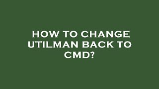 How to change utilman back to cmd [upl. by Mailiw]