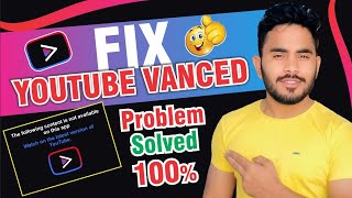 YouTube Vanced Not Working II Vanced YouTube II How to Fix YouTube Vanced Not Working [upl. by Elstan]