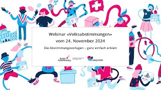 Webinar «Volksabstimmungen» vom 241124 – Die Abstimmungsvorlagen einfach erklärt  SwissCommunity [upl. by Elleryt412]