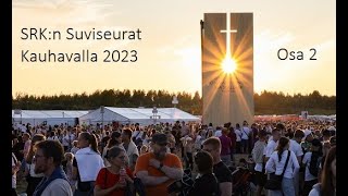 SRKN Suviseurat Kauhavalla 2023 OSA 2 [upl. by Sparhawk]