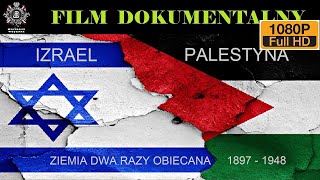 IZRAELPALESTYNA cz1 18971948 Ziemia Dwa Razy Obiecana Film Dokumentalny Historie Wojenne [upl. by Pournaras]