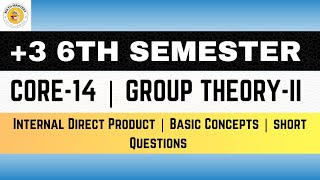 Lect06  Internal Direct Product  Basic Concepts  Short Qns [upl. by Andee]