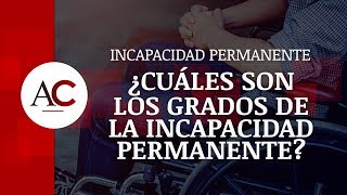 ¿Cuáles son los Grados de la Incapacidad Permanente [upl. by Ethben]