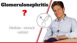 Was bedeutet Glomerulonephritis Symptome Therapie Prognose einfach erklärt [upl. by Refinne]