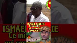 ismaelsombie le ministre qui fait honneur à sa fonction [upl. by Sioux109]