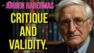 HABERMAS CRITIQUE AND VALIDITY [upl. by Iem]