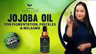 Jojoba Oil For Pigmentation Freckles amp Melasma  100 Ayurvedic  Vedas Cure [upl. by Scarface]