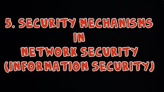 5 Security Mechanisms In Network Security  Information Security [upl. by Adnolaj]