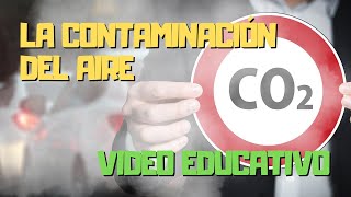 La CONTAMINACIÓN del AIRE ✅  VIDEO EDUCATIVO 📚 [upl. by Yborian]