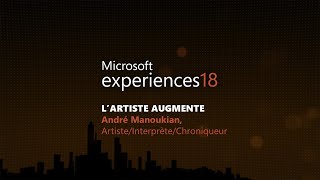 Microsoft Expériences18 – LIA dans la musique avec André Manoukian [upl. by Dominus506]