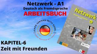 Netzwerk Arbeitsbuch  A1 Audio II KAPITEL – 6 II Zeit mit Freunden [upl. by Nahtnamas]