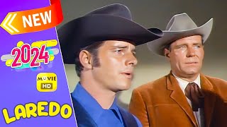 Laredo Full Episode 2024 🍀🍀 Season 6 Episode 09101112 🍀🍀 Best Western TV Series 2024 [upl. by Goldberg959]