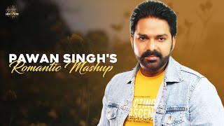 Pawan Singhs Romantic Mashup  Pawan Singh  Payal Dev  Deepanshu Ruhela  Bhojpuri Song 2022 [upl. by Enelie915]