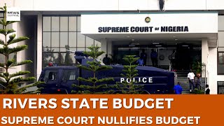 Political Crisis in Rivers State Supreme Court Nullifies 2024 Budget [upl. by Abra]